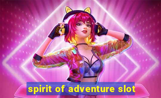 spirit of adventure slot