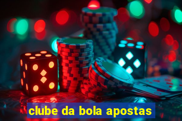 clube da bola apostas