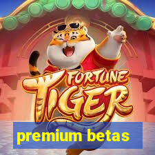 premium betas