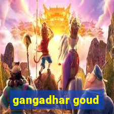 gangadhar goud