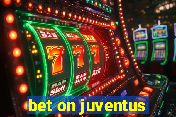 bet on juventus