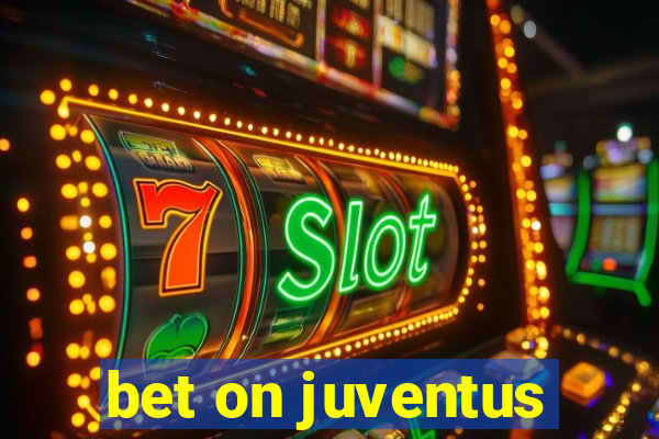 bet on juventus