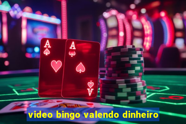 video bingo valendo dinheiro