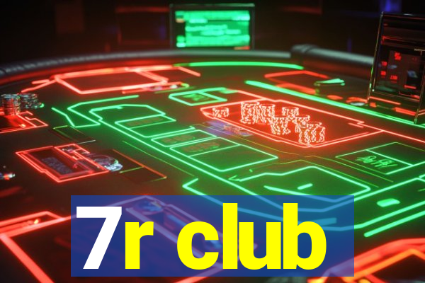 7r club