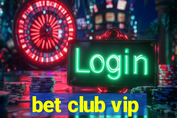 bet club vip