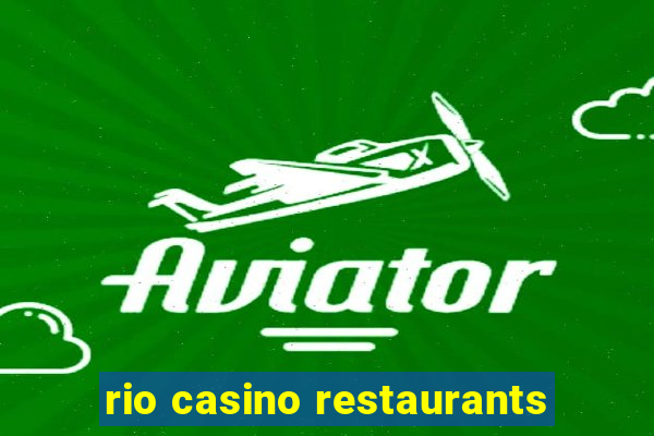 rio casino restaurants