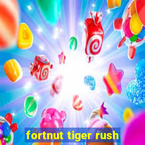 fortnut tiger rush