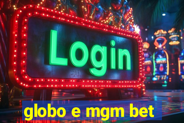 globo e mgm bet