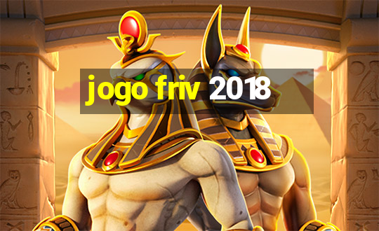 jogo friv 2018