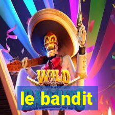 le bandit