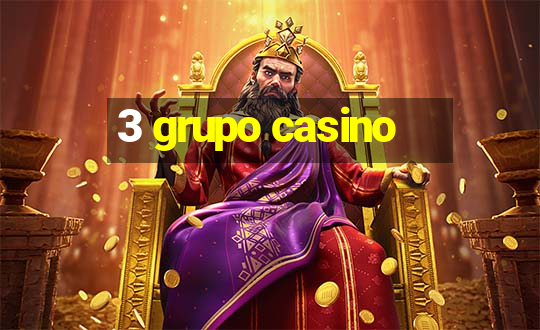 3 grupo casino