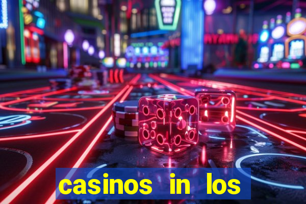 casinos in los angeles california