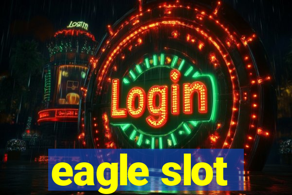 eagle slot