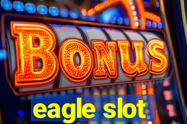 eagle slot