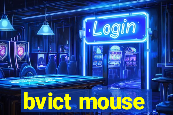 bvict mouse