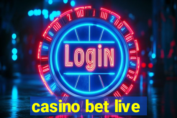 casino bet live