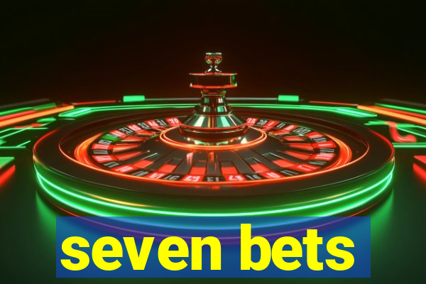 seven bets