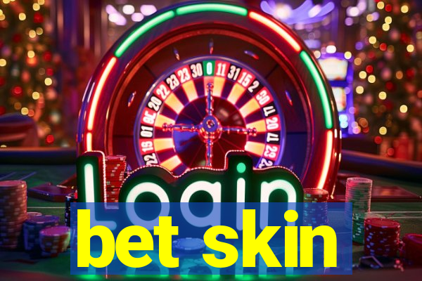 bet skin