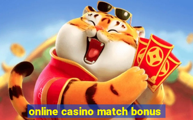 online casino match bonus