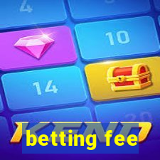 betting fee