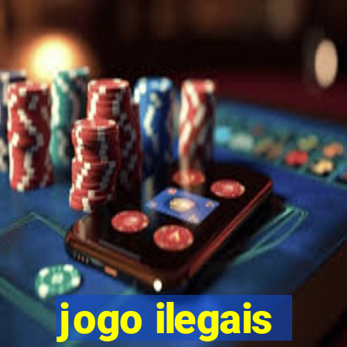 jogo ilegais