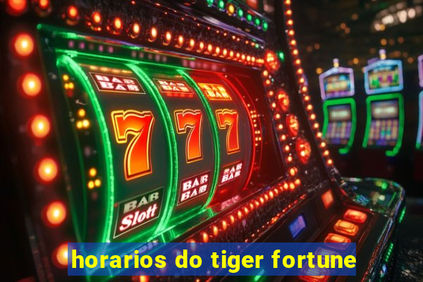 horarios do tiger fortune