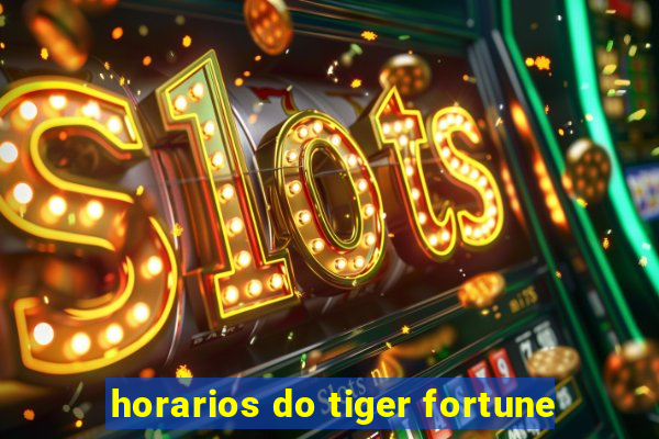 horarios do tiger fortune