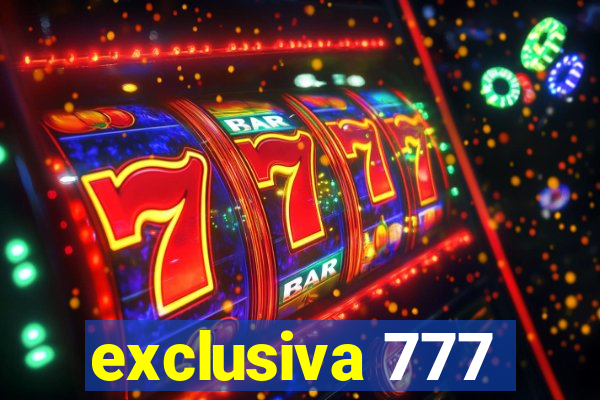 exclusiva 777