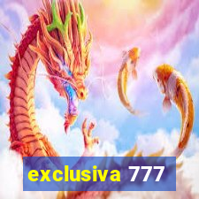 exclusiva 777