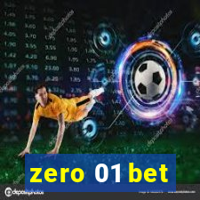 zero 01 bet