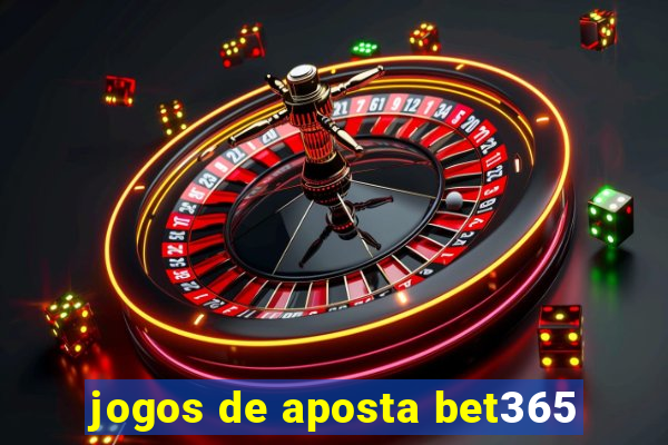 jogos de aposta bet365