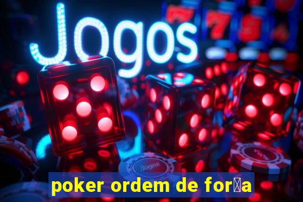 poker ordem de for莽a