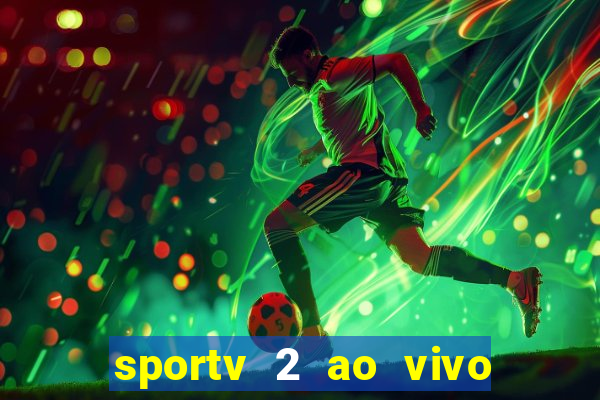 sportv 2 ao vivo mega canais