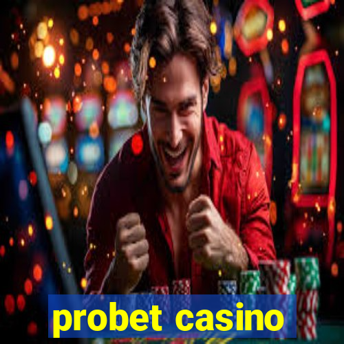 probet casino