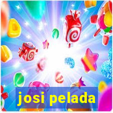 josi pelada