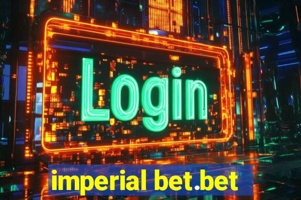 imperial bet.bet