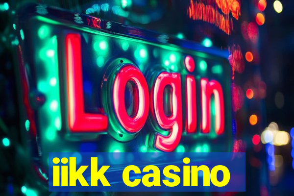 iikk casino