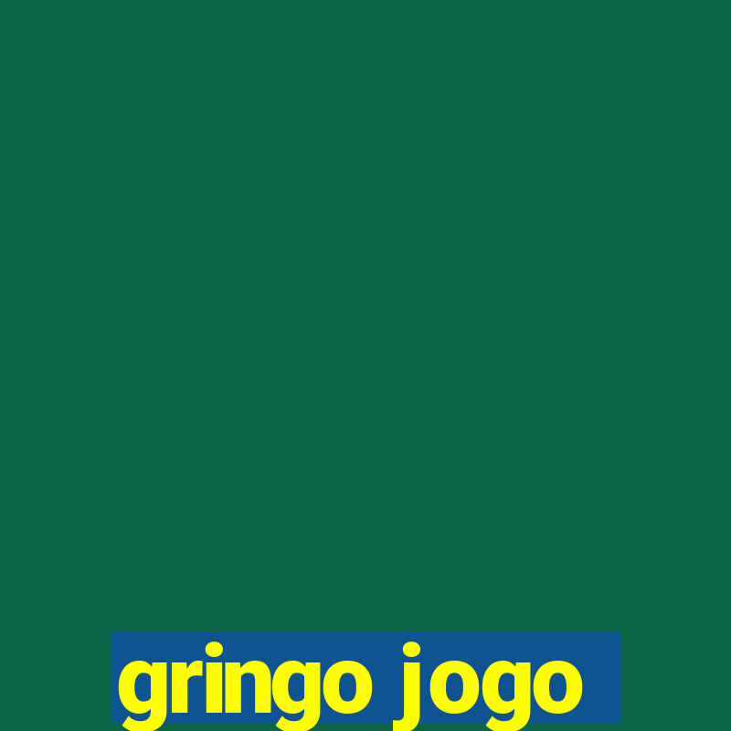 gringo jogo