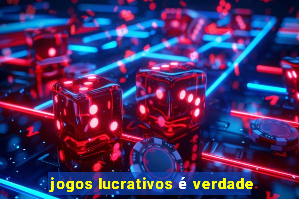 jogos lucrativos é verdade