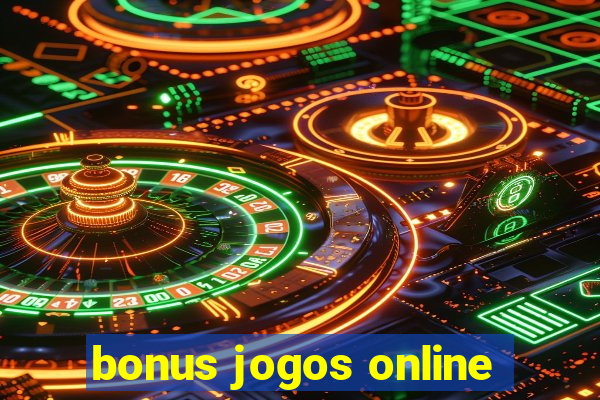 bonus jogos online