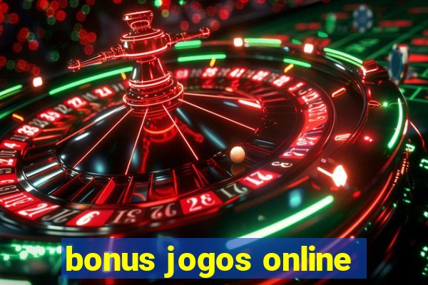 bonus jogos online