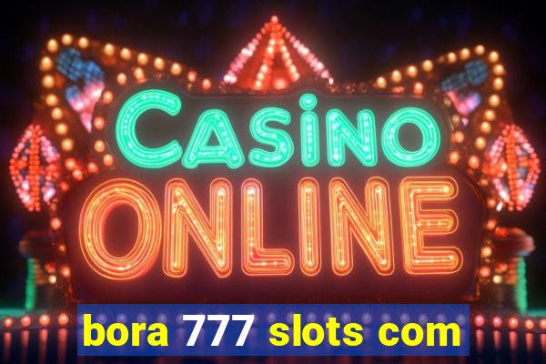 bora 777 slots com