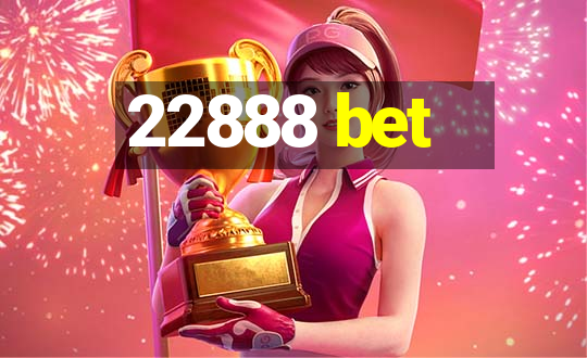 22888 bet