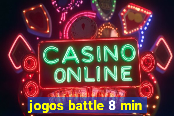 jogos battle 8 min