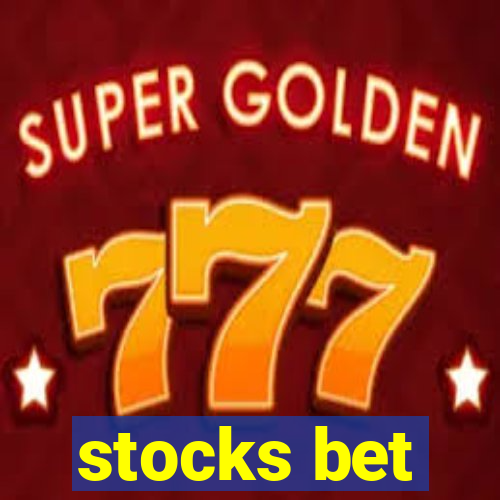 stocks bet