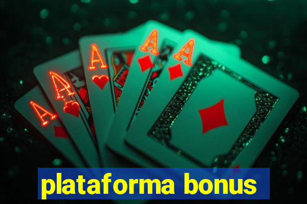 plataforma bonus