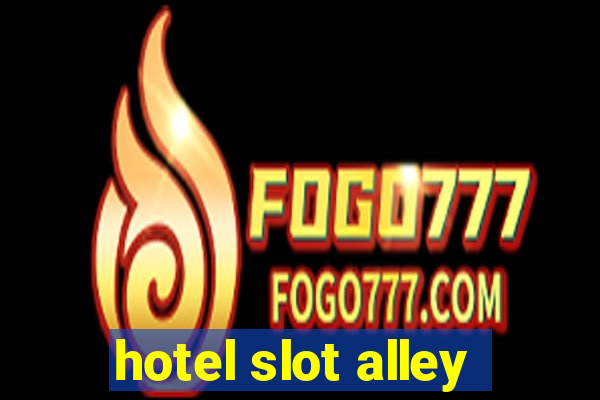 hotel slot alley