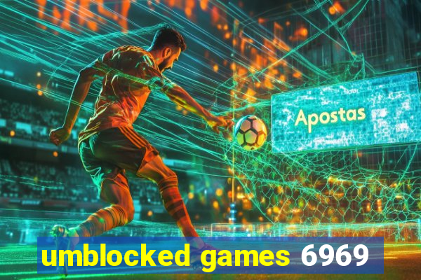 umblocked games 6969