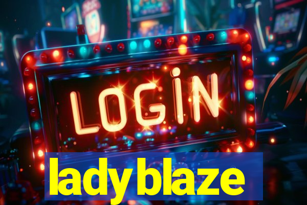 ladyblaze