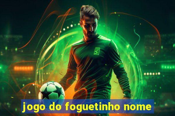 jogo do foguetinho nome